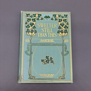 Sweeter Still Than This Adah Louise Sutton 1905 Saalfield Art Nouveau Book